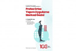 Protez Ortez Yapım Uygulama Merkezi Teknik Gezisi